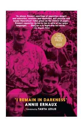 I Remain in Darkness - Annie Ernaux