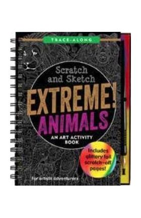 Scratch & Sketch Extreme Animals: An Art Activity Book -