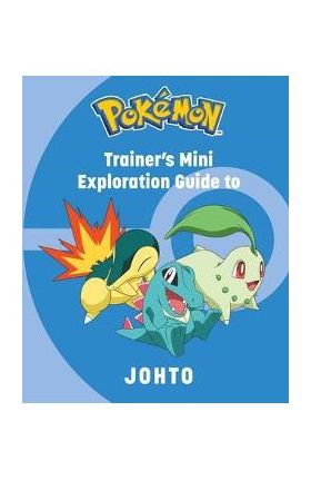 Pokemon: Trainer's Mini Exploration Guide to Johto - Insight Editions