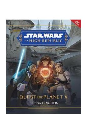 Star Wars: The High Republic: Quest for Planet X - Tessa Gratton