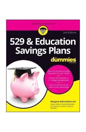 529 & Education Savings Plans for Dummies - Margaret A. Munro