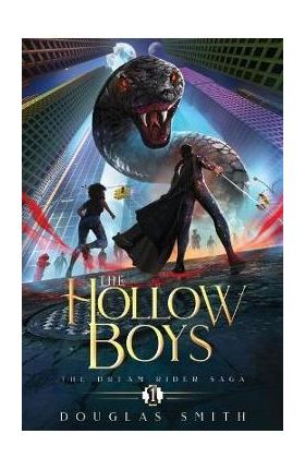 The Hollow Boys: The Dream Rider Saga, Book 1 - Douglas Smith