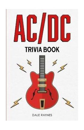 AC/DC Trivia Book - Dale Raynes