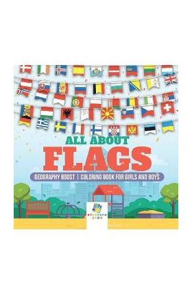 All About Flags Geography Boost Coloring Book for Girls and Boys - Educando Kids