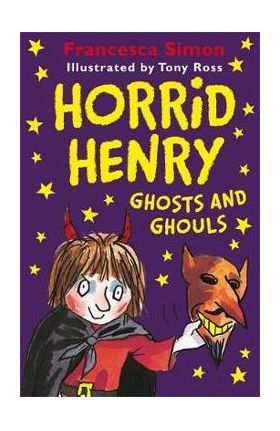Horrid Henry Ghosts and Ghouls