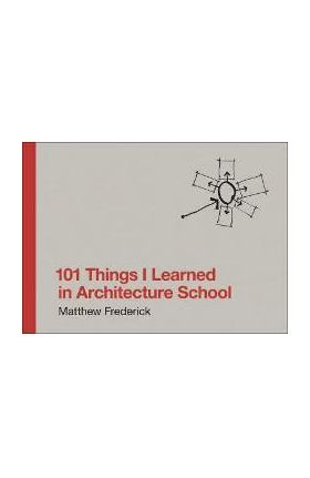 101 Things I Learned in Architecture School