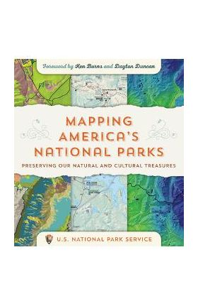 Mapping America's National Parks: Preserving Our Natural and Cultural Treasures - Ken Burns