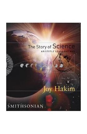 The Story of Science: Aristotle Leads the Way - Joy Hakim