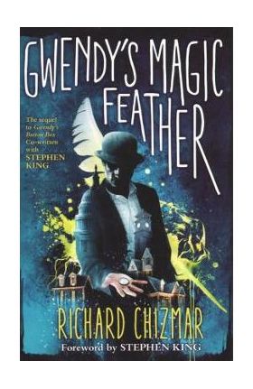 Gwendy's Magic Feather - Richard Chizmar