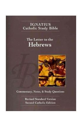 The Letter to the Hebrews (2nd Ed.): Ignatius Catholic Study Bible - Scott Hahn