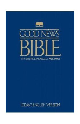 Good News Bible with Deuterocanonicals/Apocrypha-TeV - American Bible Society