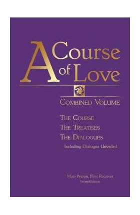 A Course of Love: Combined Volume (Second Includes the Supplement) (Second Includes the Supplement) - Mari Perron