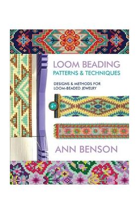 Loom Beading Patterns and Techniques - Ann Benson