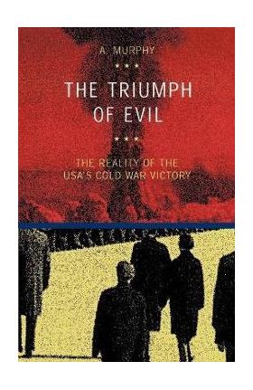 The Triumph of Evil - Austin Murphy