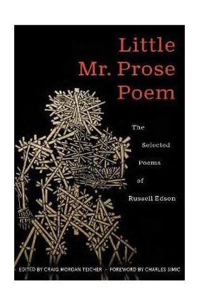 Little Mr. Prose Poem: Selected Poems of Russell Edson - Rusell Edson
