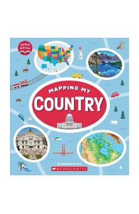 Mapping My Country (Learn About) - Jeanette Ferrara