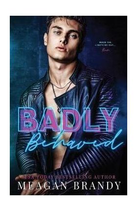 Badly Behaved - Meagan Brandy