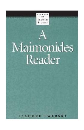 A Maimonides Reader - Isadore Twersky