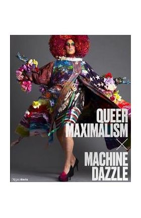 Queer Maximalism X Machine Dazzle - Elissa Auther