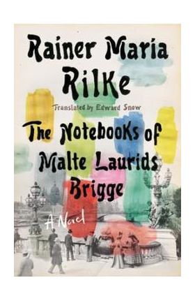 Notebooks of Malte Laurids Brigge - Rainer Maria Rilke