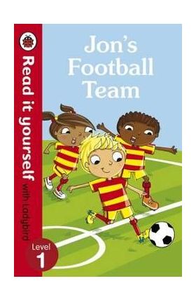 Jon's Football Team - Read it Yourself with Ladybird