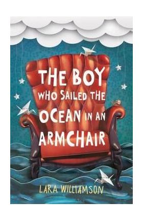 Boy Who Sailed the Ocean in an Armchair