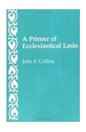 Primer of Ecclesiastical Latin