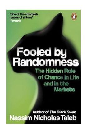 Fooled by Randomness - Nassim Nichola Taleb