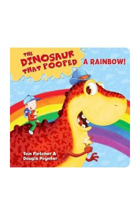 Dinosaur That Pooped A Rainbow! - Tom Fletcher