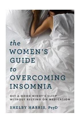 Women's Guide to Overcoming Insomnia - Shelby Harris