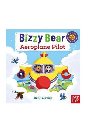 Bizzy Bear: Aeroplane Pilot - Benji Davies