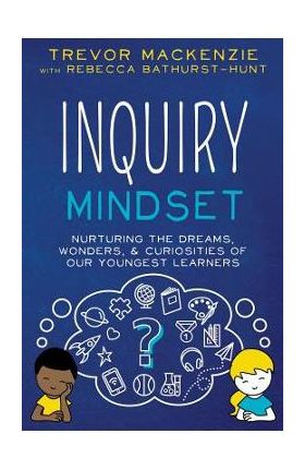 Inquiry Mindset - Trevor Mackenzie