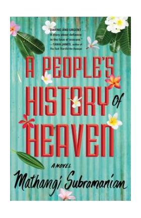 A People's History of Heaven - Mathangi Subramanian