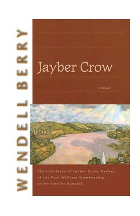 Jayber Crow - Wendell Berry