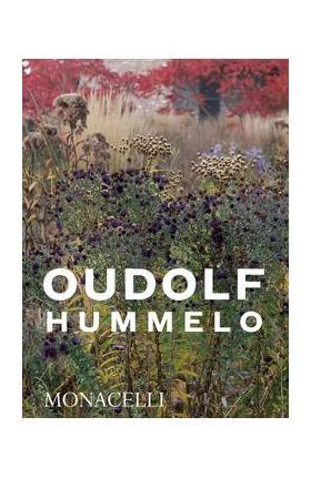 Hummelo: A Journey Through a Plantsman's Life - Piet Oudolf