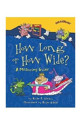 How Long or How Wide?: A Measuring Guide - Brian P. Cleary