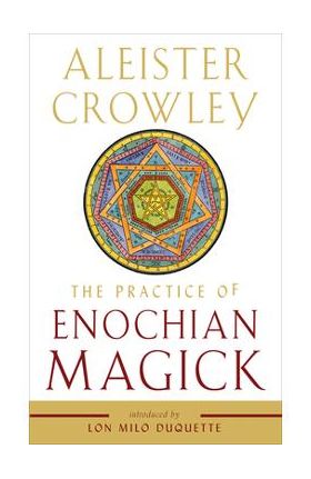 The Practice of Enochian Magick - Aleister Crowley