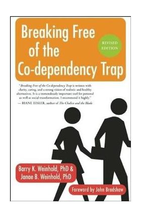Breaking Free of the Co-Dependency Trap - Janae B. Weinhold