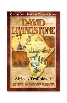 David Livingstone: African Trailblazer - Benge Janet