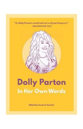 Dolly Parton: In Her Own Words - Suzanne Sonnier