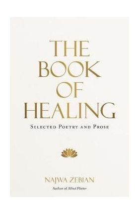 The Book of Healing: Selected Poetry and Prose - Najwa Zebian