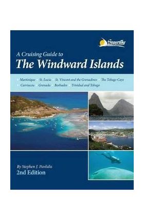 A Cruising Guide to the Windward Islands - Stephen J. Pavlidis