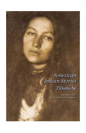 American Indian Stories, Second Edition - Zitkala-sa