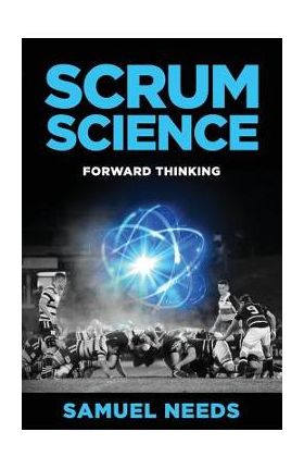 Scrum Science: Forward Thinking - Samuel Needs