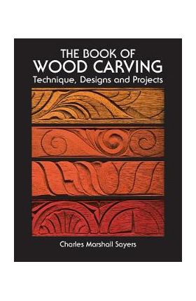 The Book of Wood Carving - Charles Marshall Sayers