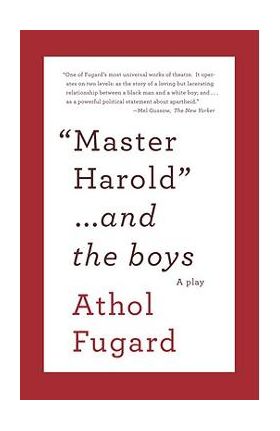 Master Harold and the Boys: A Play - Athol Fugard