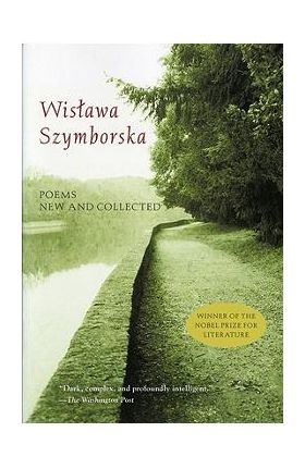 Poems New and Collected - Wislawa Szymborska