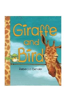 Giraffe and Bird - Rebecca Bender