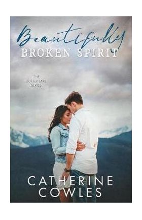 Beautifully Broken Spirit - Catherine Cowles