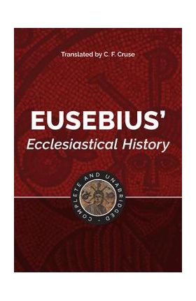 Eusebius: Complete and Unabridged - C. F. Cruse